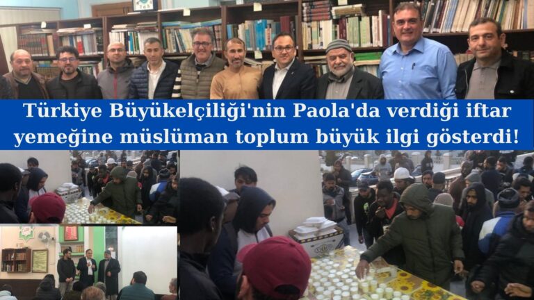 Türkiye Büyükelçiliği’nin Paola’daki iftar yemeği büyük ilgi gördü!