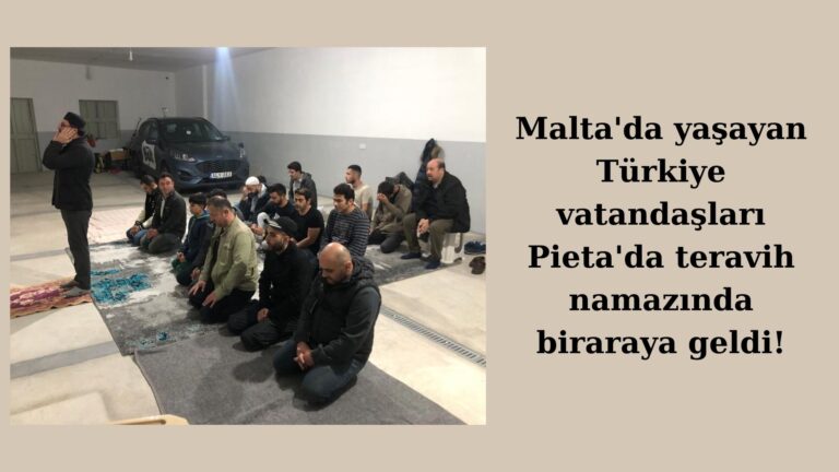Malta’da yaşayan Türkler Kadir Gecesi’nde teravih namazında buluştu!