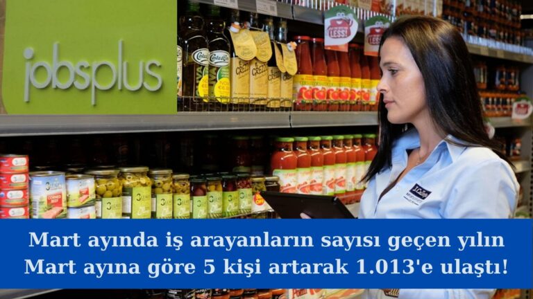 İş arayanların sayısı Mart’ta 1.013 kişiye ulaştı!