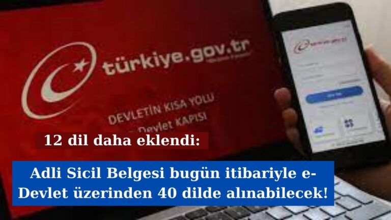 Adli Sicil Belgesi e-Devlet üzerinden artık 40 dilde alınabilecek!