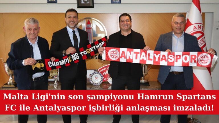 Hamrun Spartans FC ve Antalyaspor işbirliği anlaşması imzaladı!