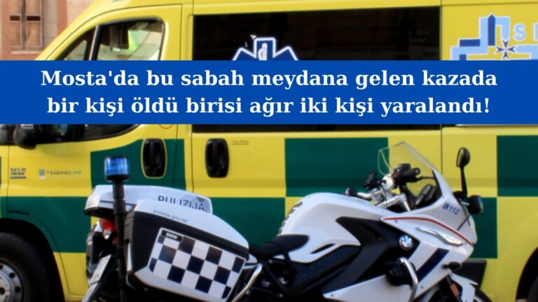 Mosta’da trafik kazasında bir kişi öldü birisi ağır iki kişi yaralı!