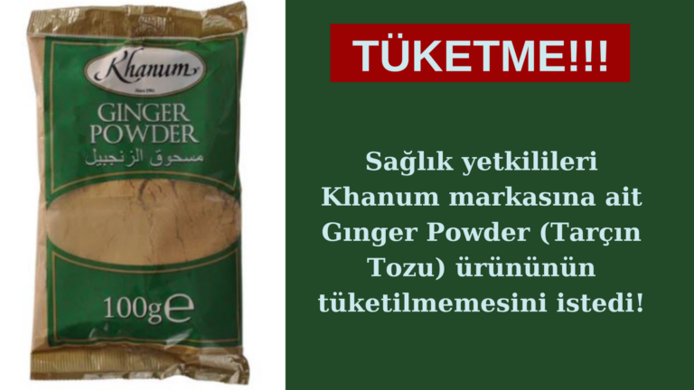 Khanum markasına ait Tarçın Tozu’nun tüketilmemesi istendi!