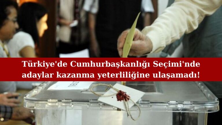 Cumhurbaşkanlığı seçimi ikinci tura kaldı: 28 Mayıs’ta sandığa gidiliyor