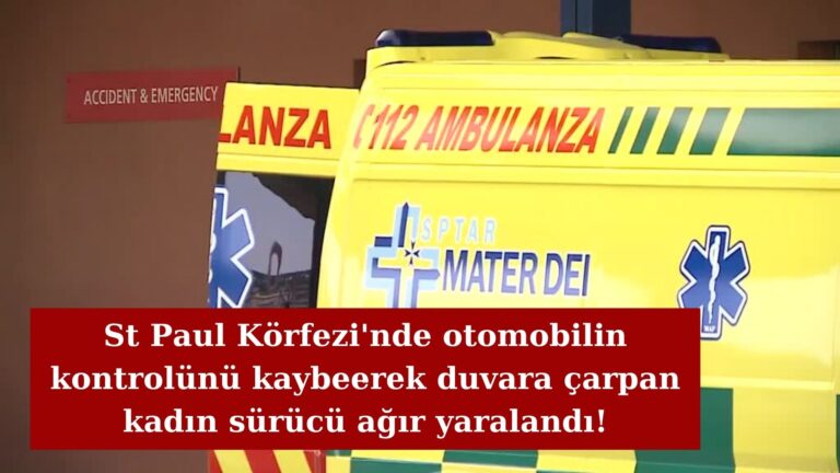 St Paul Körfezi’nde duvara çarpan kadın sürücü ağır yaralandı!