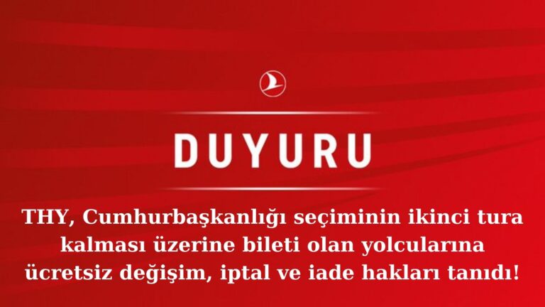 THY ikinci tur seçimler için bileti olan yolculara ücretsiz ilave haklar tanıdı!