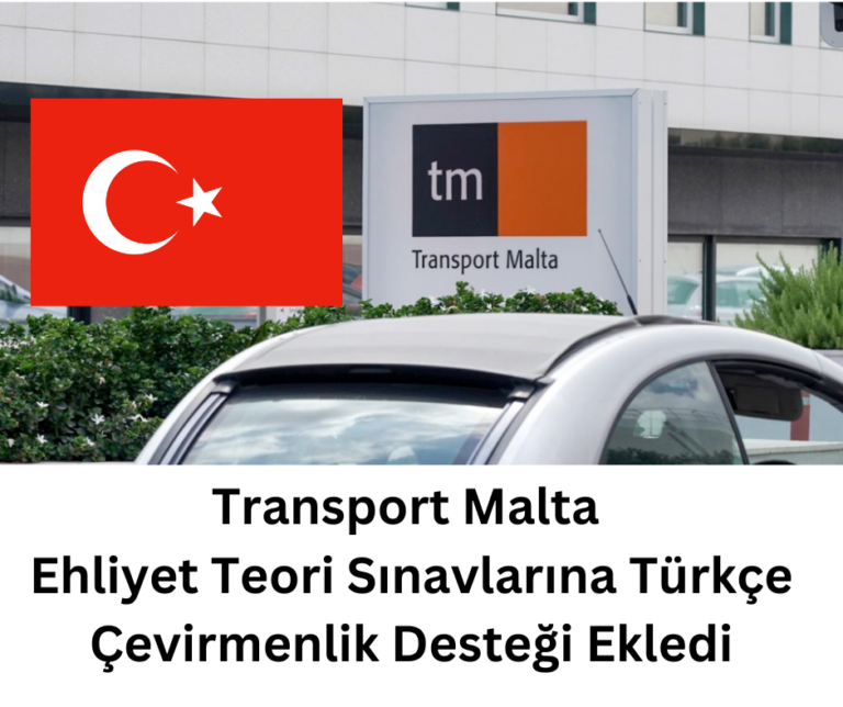 Transport Malta Ehliyet Teori Sınavlarına Türkçe Çevirmenlik Desteği Ekledi