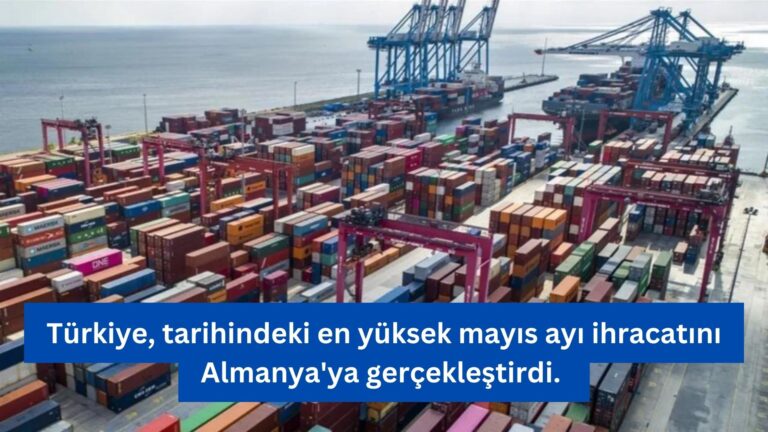 Almanya’ya ihracatta tarihi rekora ulaşıldı