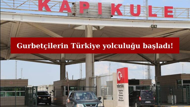 Gurbetçilerin Türkiye yolculuğu başladı!