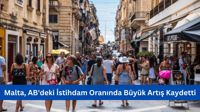 Malta, AB’deki İstihdam Oranında Büyük Artış Kaydetti
