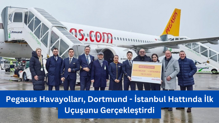 Pegasus Havayolları, Dortmund – İstanbul Hattında İlk Uçuşunu Gerçekleştirdi