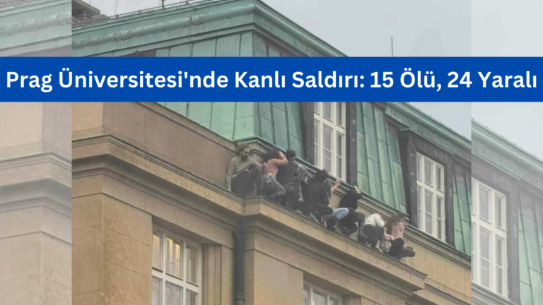 Prag Üniversitesi’nde Kanlı Saldırı: 15 Ölü, 24 Yaralı