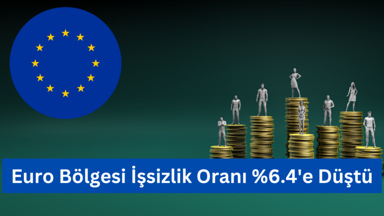 Euro Bölgesi İşsizlik Oranı %6.4’e Düştü