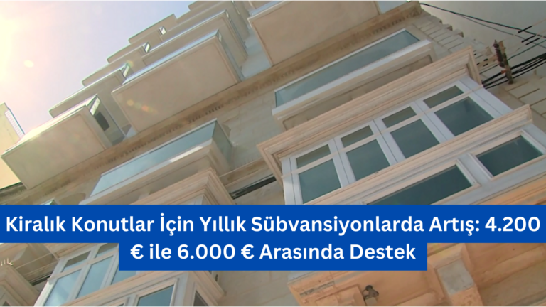 Kiralık Konutlar İçin Yıllık Sübvansiyonlarda Artış: 4.200 € ile 6.000 € Arasında Destek