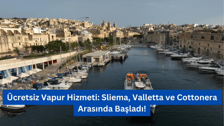 Ücretsiz Vapur Hizmeti: Sliema, Valletta ve Cottonera Arasında Başladı!