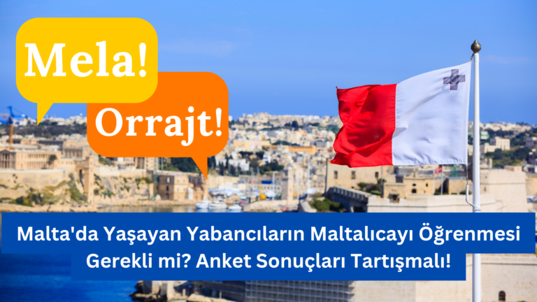 Malta’da Yaşayan Yabancıların Maltalıcayı Öğrenmesi Gerekli mi? Anket Sonuçları Tartışmalı!