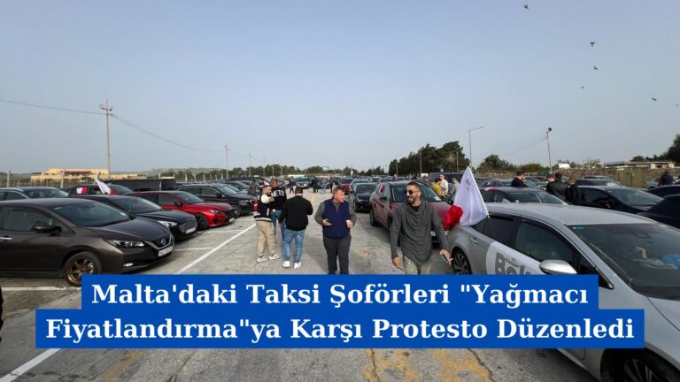 Malta’daki Taksi Şoförleri “Yağmacı Fiyatlandırma”ya Karşı Protesto Düzenledi