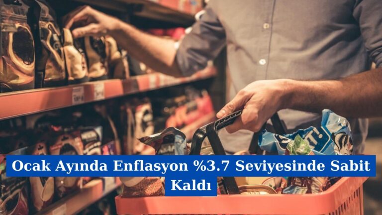 Ocak Ayında Enflasyon %3.7 Seviyesinde Sabit Kaldı