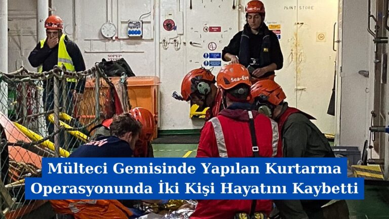 Mülteci Gemisinde Yapılan Kurtarma Operasyonunda İki Kişi Hayatını Kaybetti