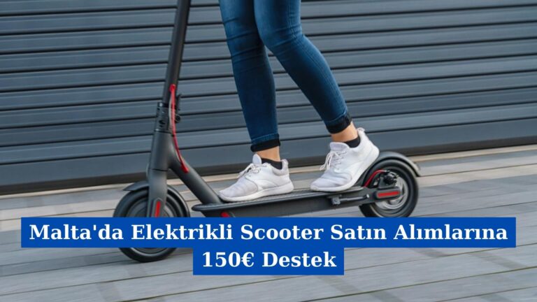 Malta’da Elektrikli Scooter Satın Alımlarına 150€ Destek