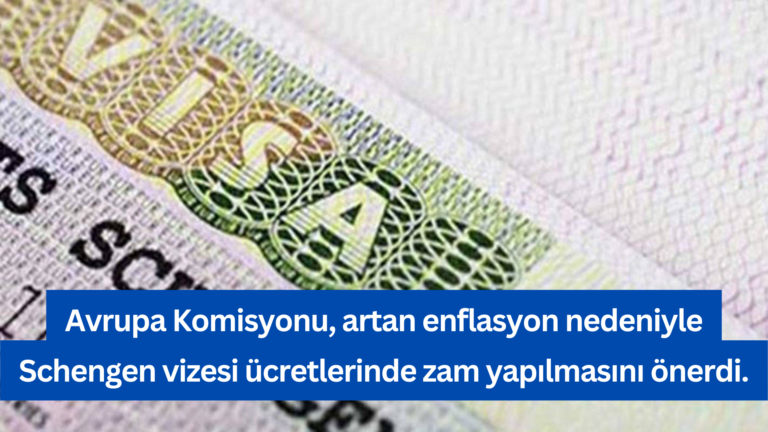 Schengen Vizesi Ücretlerine Zam Geliyor: Yetişkinler İçin 90 Euro, Çocuklar İçin 45 Euro