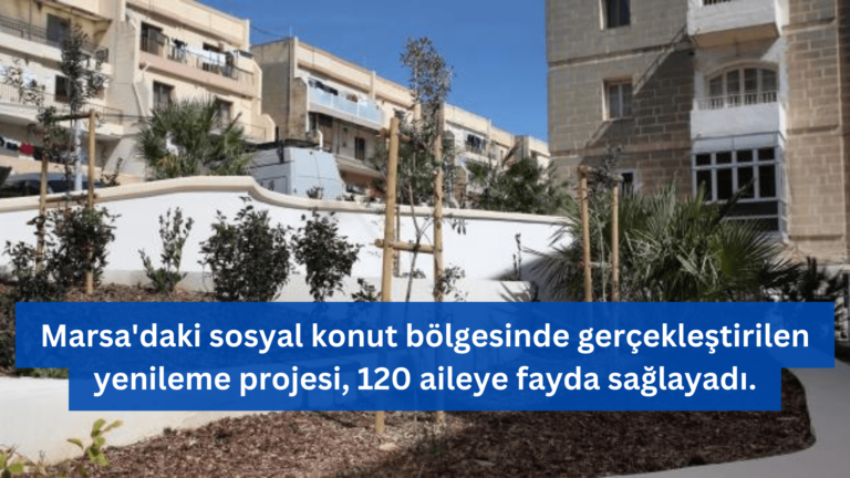 Marsa’da 1,4 Milyon Euroluk Yatırımla 120 Ailenin Yaşam Kalitesi Arttı
