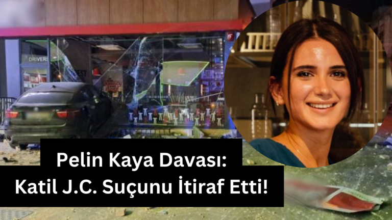 Pelin Kaya Davası: Katil Jeremie Camilleri Suçunu İtiraf Etti!