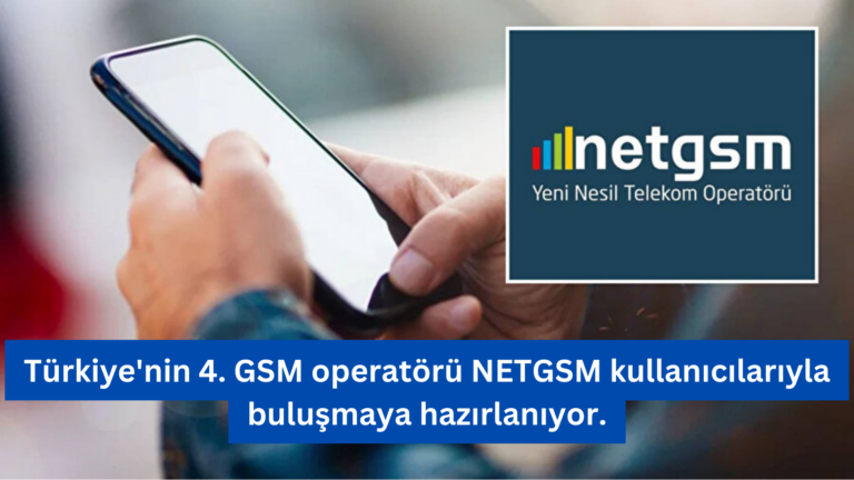 Türkiye’nin Dördüncü GSM Operatörü NETGSM, 0510 İle Yola Çıkıyor