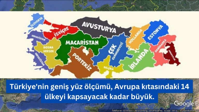Türkiye’nin Yüz Ölçümü Karşılaştırması: 14 Avrupa Ülkesi Büyüklüğünde