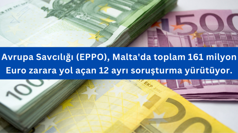 AB Savcılığı Malta’da 161 Milyon Euroluk 12 Soruşturma Yürütüyor