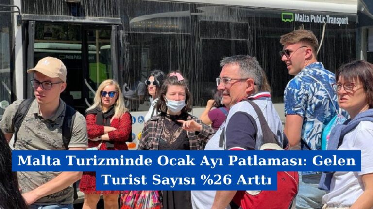 Malta Turizminde Ocak Ayı Patlaması: Gelen Turist Sayısı %26 Arttı