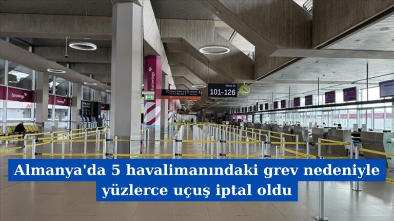 Almanya’da 5 havalimanındaki grev nedeniyle yüzlerce uçuş iptal oldu