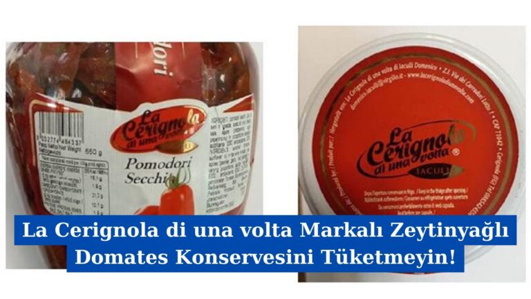 La Cerignola di una volta Markalı Zeytinyağlı Domates Konservesini Tüketmeyin!