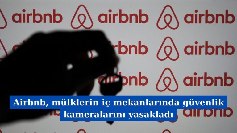 Airbnb, Mülklerin İç Mekanlarında Güvenlik Kameralarını Yasakladı