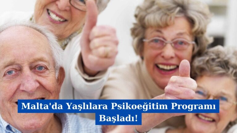 Malta’da Yaşlılara Psikoeğitim Programı Başladı!