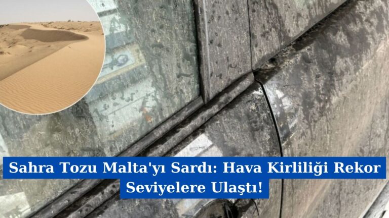 Sahra Tozu Malta’yı Sardı: Hava Kirliliği Rekor Seviyelere Ulaştı!