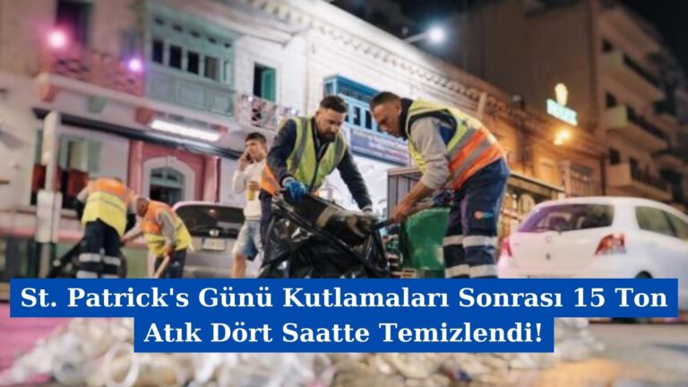 St. Patrick’s Günü Kutlamaları Sonrası 15 Ton Atık Dört Saatte Temizlendi!