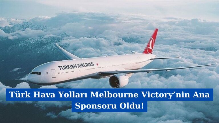 Türk Hava Yolları Melbourne Victory’nin Ana Sponsoru Oldu!