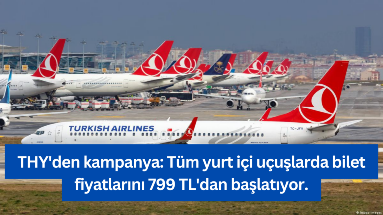 Türk Hava Yolları’ndan Uçan Fırsat: Tüm Yurt İçi Uçuşlar 799 TL’den Başlıyor!