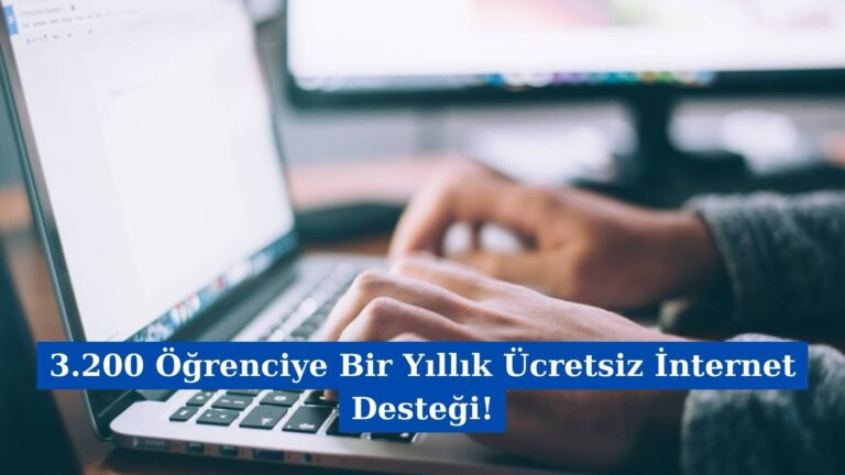 3.200 Öğrenciye Bir Yıllık Ücretsiz İnternet Desteği!