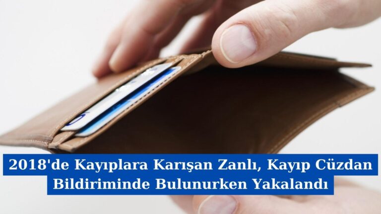 2018’de Kayıplara Karışan Zanlı, Kayıp Cüzdan Bildiriminde Bulunurken Yakalandı