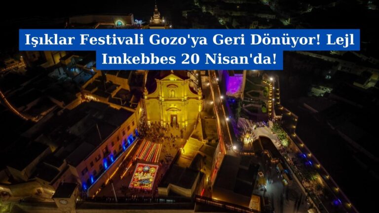 Işıklar Festivali Gozo’ya Geri Dönüyor! Lejl Imkebbes 20 Nisan’da!