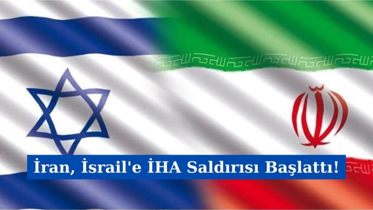 İran, İsrail’e İHA Saldırısı Başlattı!