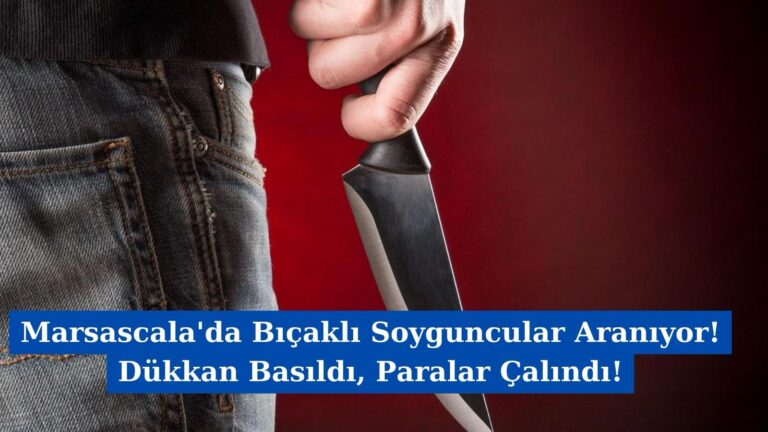 Marsascala’da Bıçaklı Soyguncular Aranıyor! Dükkan Basıldı, Paralar Çalındı!