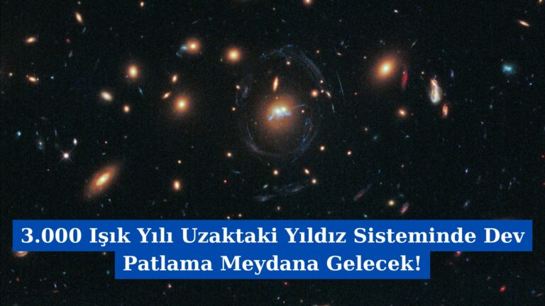Gökyüzünde Nadir Görüntü! 3.000 Işık Yılı Uzaktaki Yıldız Sisteminde Dev Patlama Meydana Gelecek!