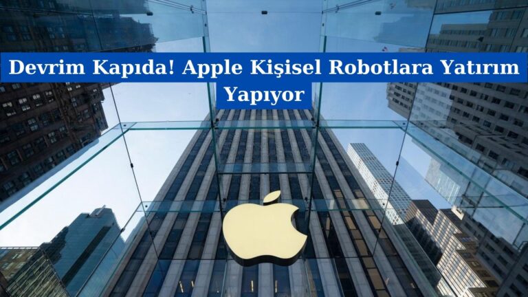 Devrim Kapıda! Apple Kişisel Robotlara Yatırım Yapıyor