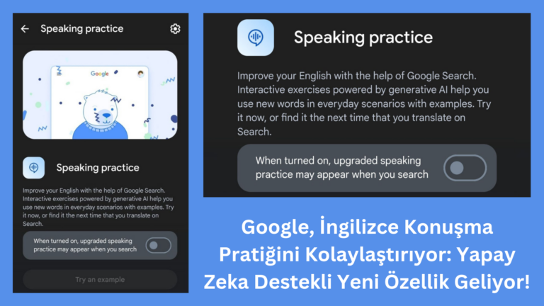 Google, İngilizce Konuşma Pratiğini Kolaylaştırıyor: Yapay Zeka Destekli Yeni Özellik Geliyor!