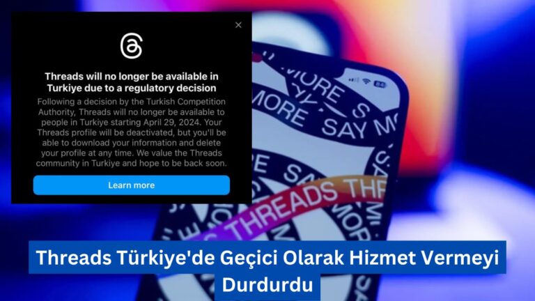 Threads Türkiye’de Geçici Olarak Hizmet Vermeyi Durdurdu