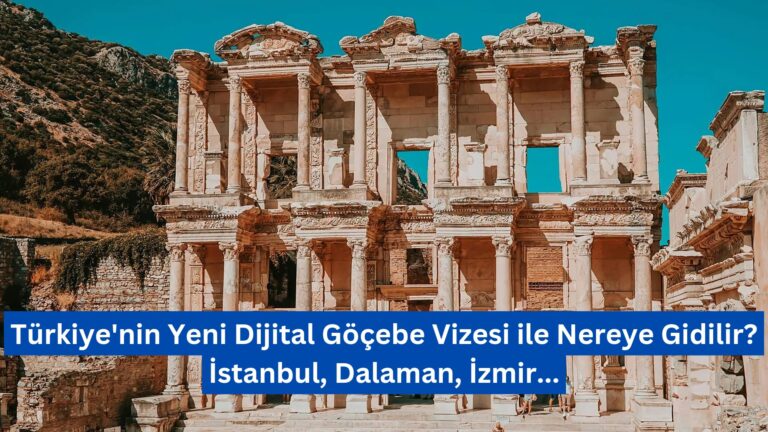 Türkiye’nin Yeni Dijital Göçebe Vizesi ile Nereye Gidilir? İstanbul, Dalaman, İzmir…