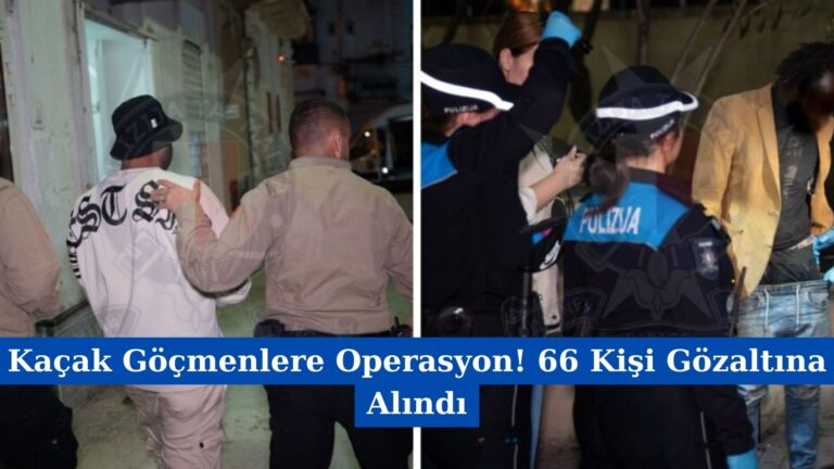Kaçak Göçmenlere Operasyon! 66 Kişi Gözaltına Alındı